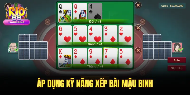 ÁP DỤNG KỸ NĂNG XẾP BÀI MẬU BINH