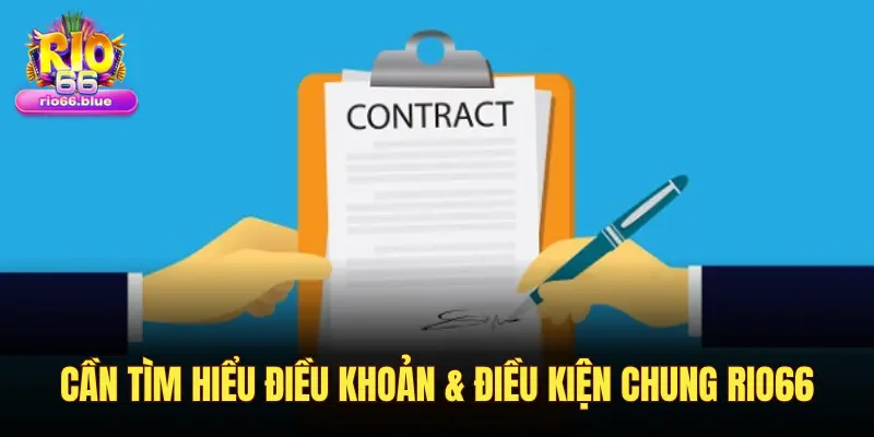 CẦN TÌM HIỂU ĐIỀU KHOẢN & ĐIỀU KIỆN CHUNG RIO66