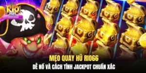 Mẹo quay hũ Rio66 dễ nổ và cách tính Jackpot chuẩn xác