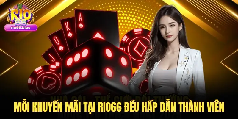 Khuyến mãi RIO66: Top ưu đãi hấp dẫn, dễ tham gia 2 MỖI KHUYẾN MÃI TẠI RIO66 ĐỀU HẤP DẪN THÀNH VIÊN