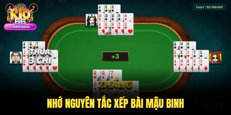 NHỚ NGUYÊN TẮC XẾP BÀI MẬU BINH