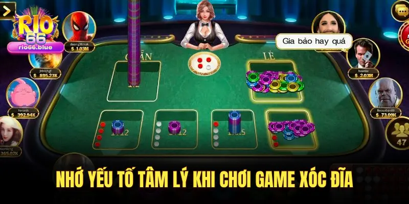 Xóc đĩa Rio66: Kinh nghiệm chơi từ cao thủ 10 năm kinh nghiệm 4 NHỚ YẾU TỐ TÂM LÝ KHI CHƠI GAME XÓC ĐĨA